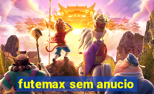 futemax sem anucio